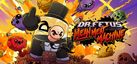 Dr. Fetus’ Mean Meat Machine Free Download